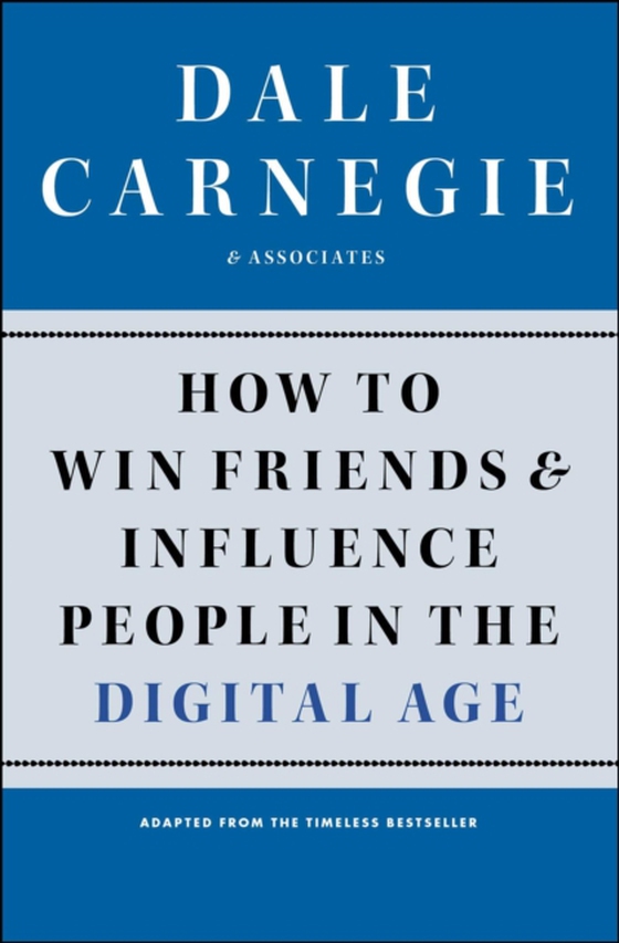 How to Win Friends and Influence People in the Digital Age (e-bog) af Carnegie, Dale