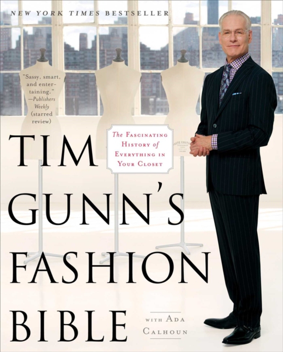 Tim Gunn's Fashion Bible (e-bog) af Calhoun, Ada