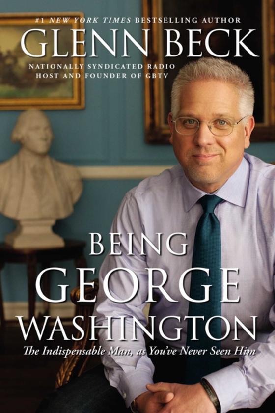 Being George Washington (e-bog) af Beck, Glenn