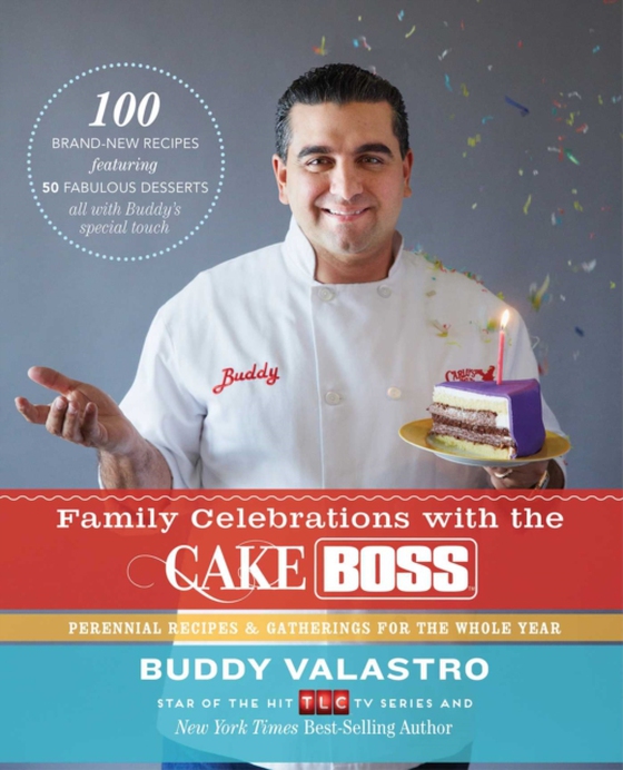 Family Celebrations with the Cake Boss (e-bog) af Valastro, Buddy