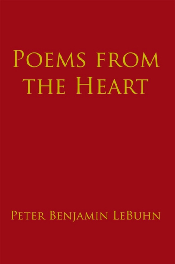 Poems from the Heart (e-bog) af LeBuhn, Peter Benjamin