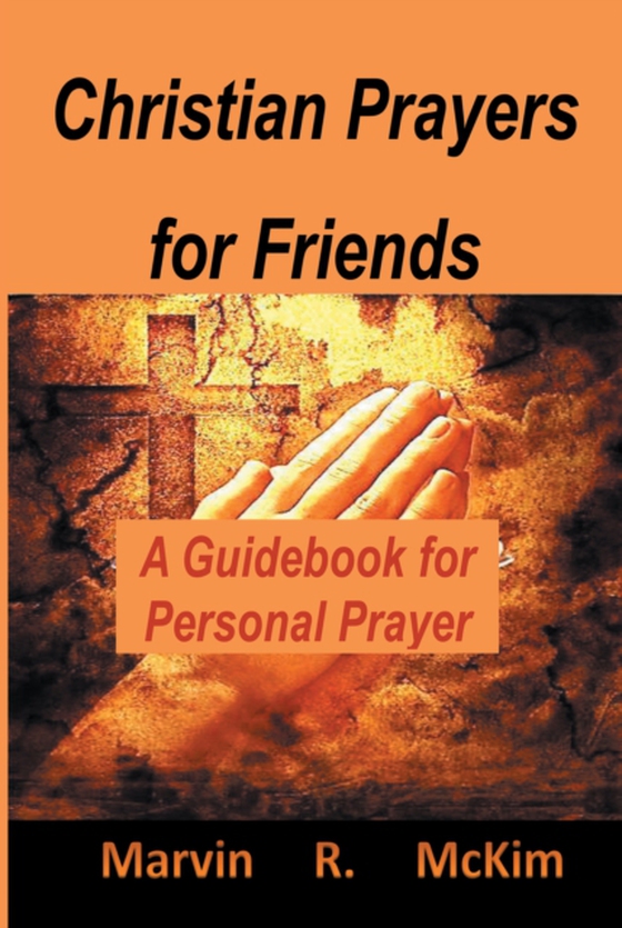 Christian Prayers for Friends (e-bog) af McKim, Marvin R.