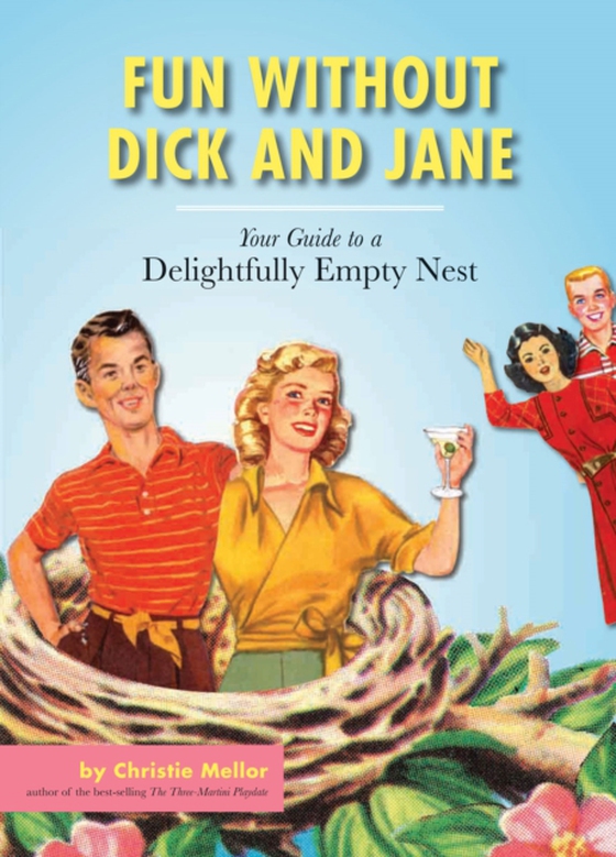 Fun without Dick and Jane (e-bog) af Mellor, Christie