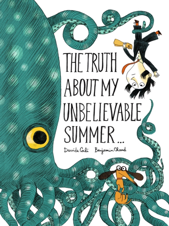 Truth About My Unbelievable Summer . . .