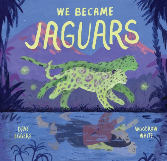 We Became Jaguars (e-bog) af Eggers, Dave