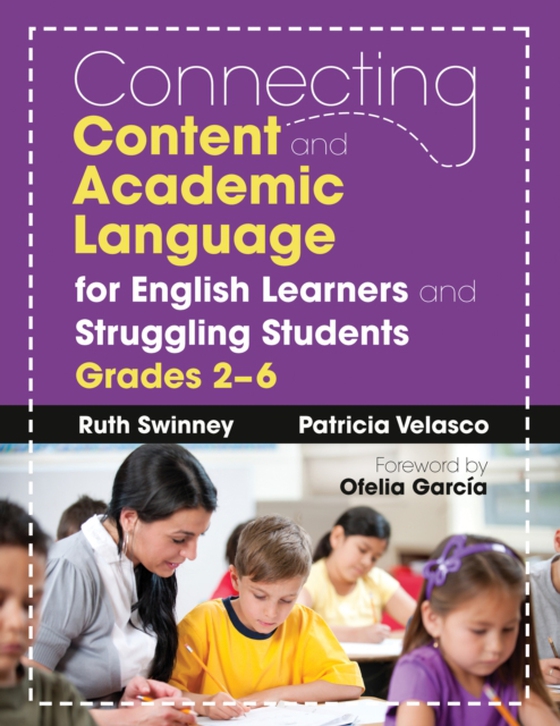 Connecting Content and Academic Language for English Learners and Struggling Students, Grades 2-6 (e-bog) af Velasco, Patricia