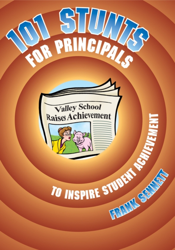 101 Stunts for Principals to Inspire Student Achievement