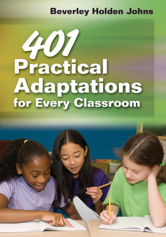 401 Practical Adaptations for Every Classroom (e-bog) af Johns, Beverley Holden