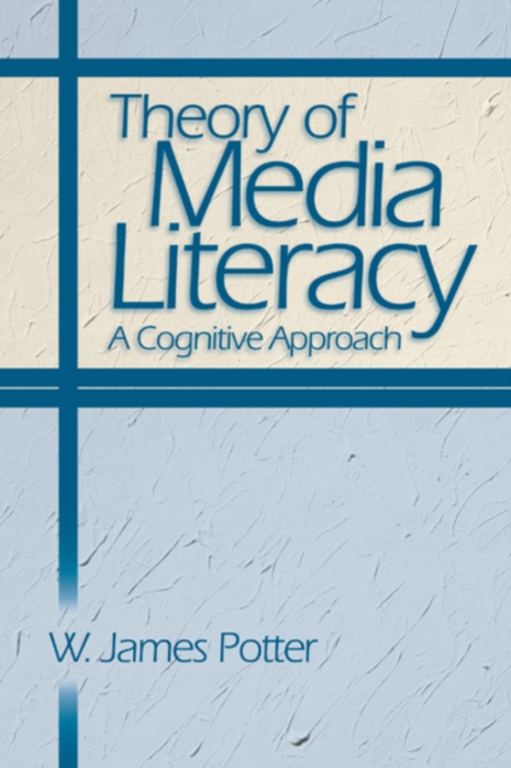 Theory of Media Literacy (e-bog) af Potter, W. James