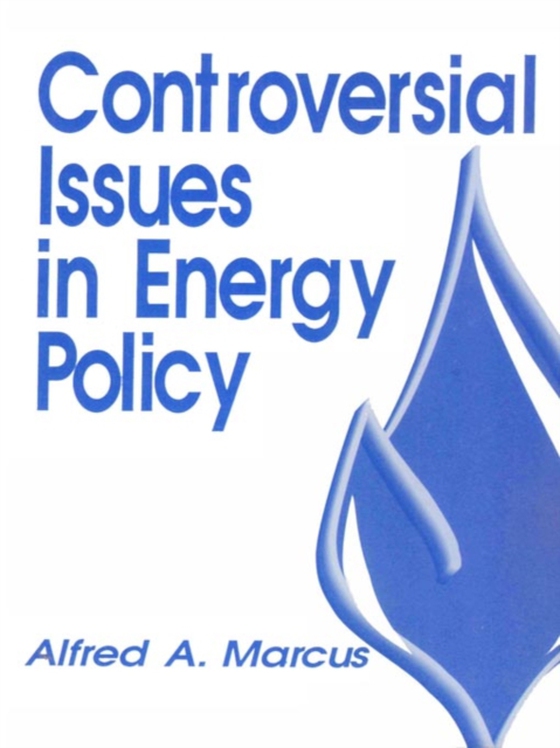 Controversial Issues in Energy Policy (e-bog) af Marcus, Alfred A.