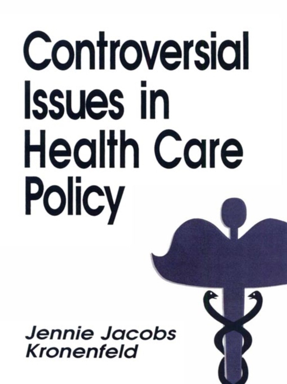 Controversial Issues in Health Care Policy (e-bog) af Kronenfeld, Jennie Jacobs