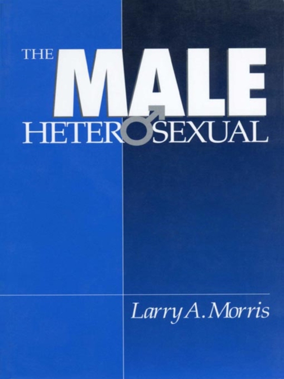 Male Heterosexual (e-bog) af Morris, Larry A.