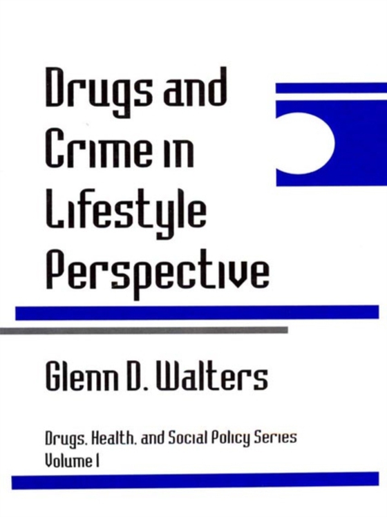 Drugs and Crime in Lifestyle Perspective (e-bog) af Walters, Glenn D.