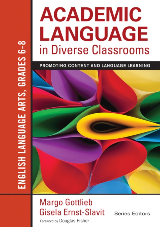 Academic Language in Diverse Classrooms: English Language Arts, Grades 6-8 (e-bog) af Ernst-Slavit, Gisela