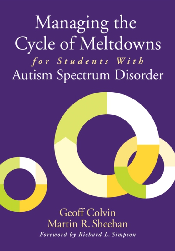 Managing the Cycle of Meltdowns for Students With Autism Spectrum Disorder (e-bog) af Sheehan, Martin R.