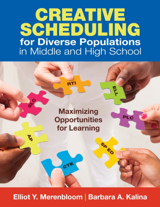 Creative Scheduling for Diverse Populations in Middle and High School (e-bog) af Kalina, Barbara A.