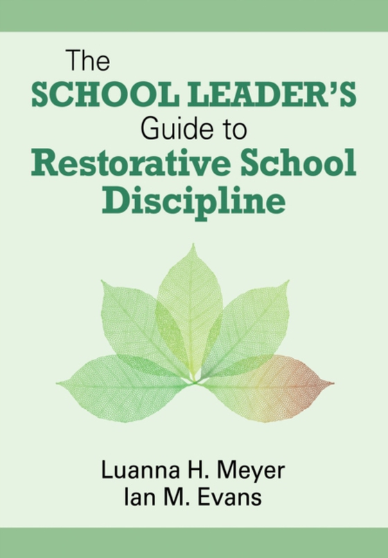 School Leader's Guide to Restorative School Discipline (e-bog) af Evans, Ian M.