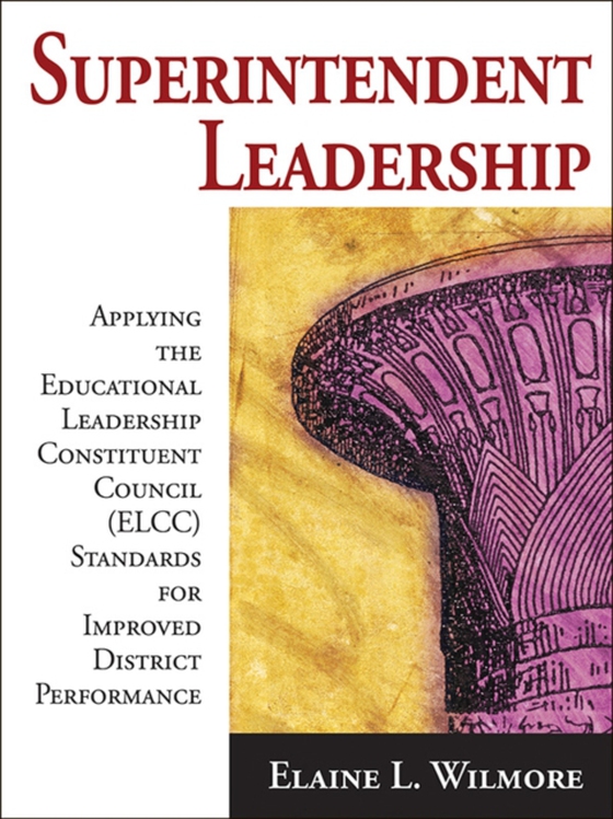 Superintendent Leadership (e-bog) af Wilmore, Elaine L.