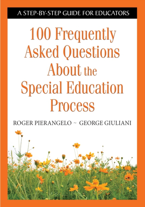 100 Frequently Asked Questions About the Special Education Process