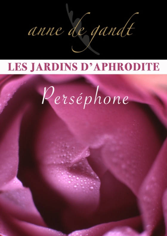 Les Jardins d'Aphrodite #1-Persephone (e-bog) af Gandt, Anne de