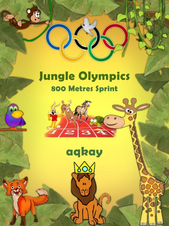 Jungle Olympics: 800 Metres Sprint (e-bog) af Aqkay