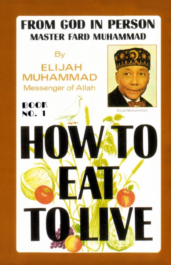 How To Eat To Live: Book 1 (e-bog) af Muhammad, Elijah