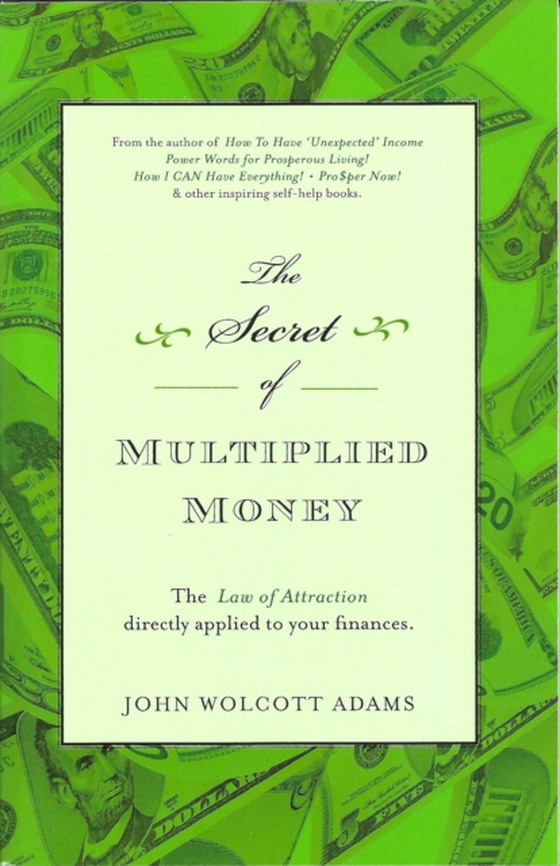 Secret of Multiplied Money (e-bog) af Adams, John Wolcott