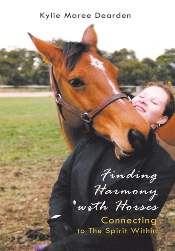 Finding Harmony with Horses (e-bog) af Dearden, Kylie Maree