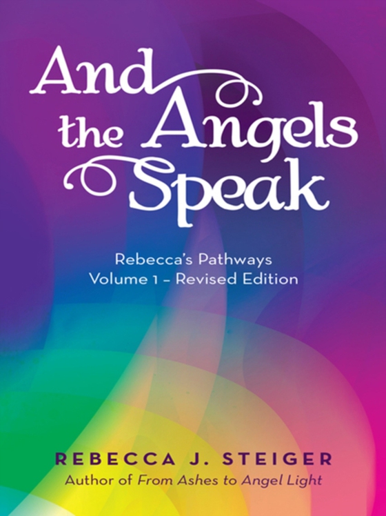 And the Angels Speak (e-bog) af Steiger, Rebecca J.