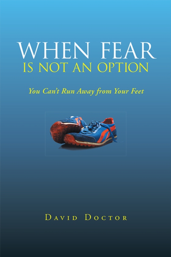 When Fear Is Not an Option (e-bog) af Doctor, David