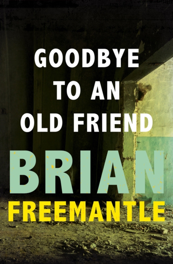 Goodbye to an Old Friend (e-bog) af Freemantle, Brian