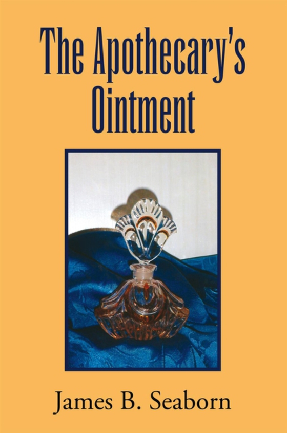 Apothecary's Ointment (e-bog) af Seaborn, James B.