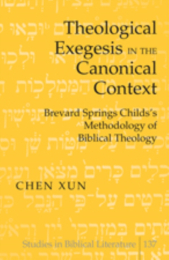 Theological Exegesis in the Canonical Context (e-bog) af Chen Xun, Xun