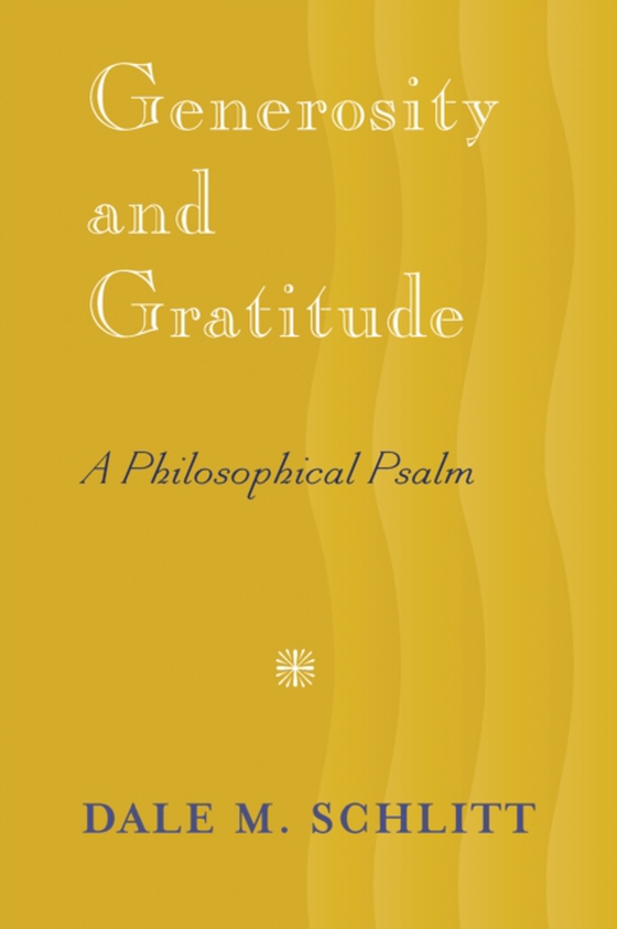 Generosity and Gratitude (e-bog) af Dale M. Schlitt, Schlitt