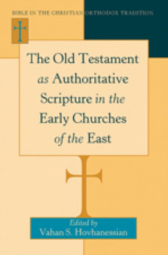 Old Testament as Authoritative Scripture in the Early Churches of the East (e-bog) af -