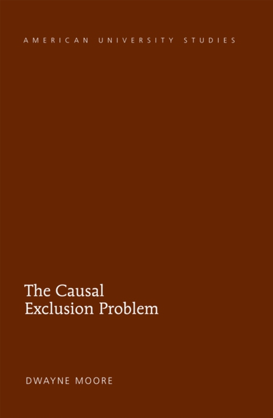 Causal Exclusion Problem (e-bog) af Dwayne Moore, Moore