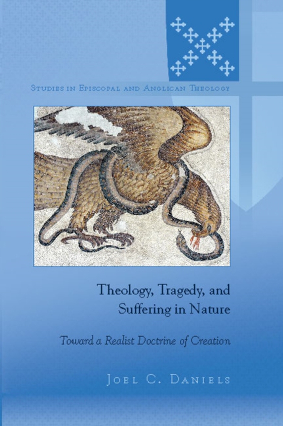 Theology, Tragedy, and Suffering in Nature (e-bog) af Joel C. Daniels, Daniels