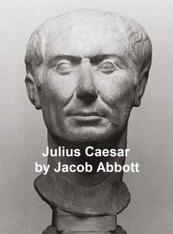 History of Julius Caesar (e-bog) af Jacob Abbott