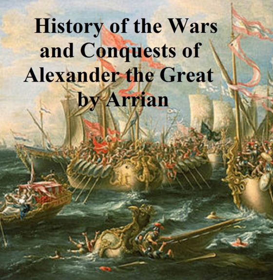 History of the Wars and Conquests of Alexander the Great (e-bog) af Arrian