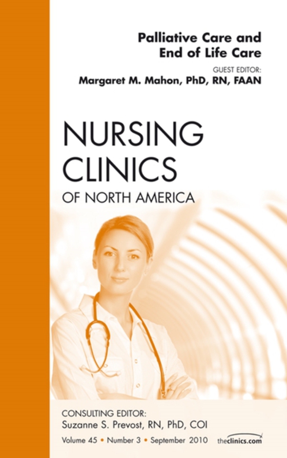 Palliative and End of Life Care, An Issue of Nursing Clinics (e-bog) af Mahon, Mimi