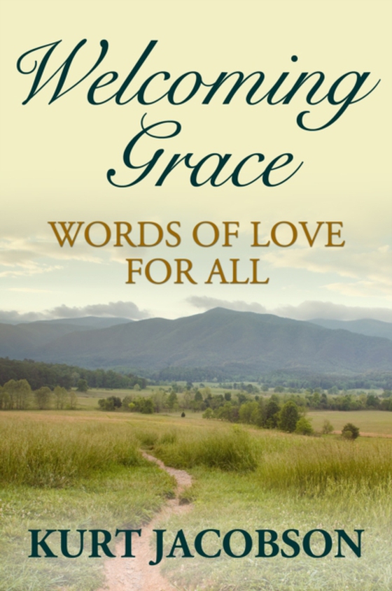 Welcoming Grace, Words of Love for All (e-bog) af Jacobson, Kurt