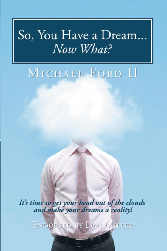 So, You Have a Dream...Now What? (e-bog) af II, Michael Ford