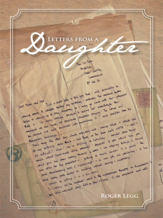 Letters from a Daughter (e-bog) af Legg, Roger