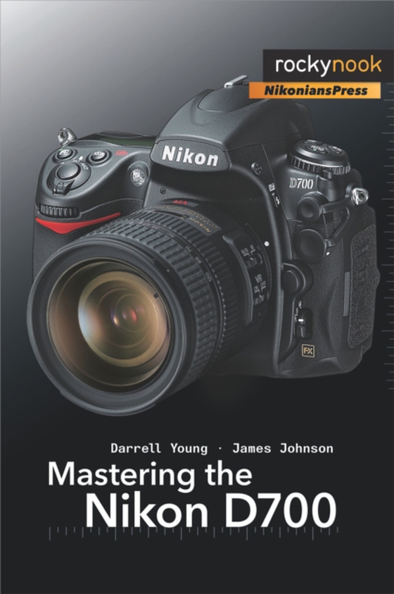 Mastering the Nikon D700 (e-bog) af Johnson, James