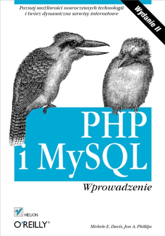 PHP i MySQL. Wprowadzenie. Wydanie II (e-bog) af Phillips, Jon A.