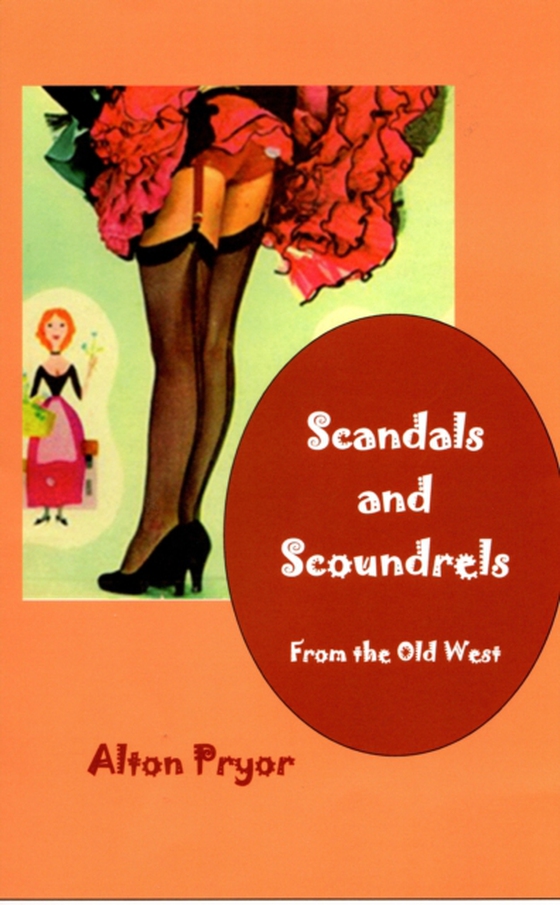 Scandals and Scoundrels from the Old West (e-bog) af Pryor, Alton