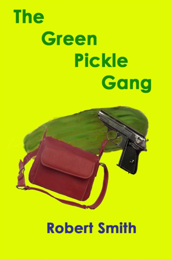 Green PIckle Gang (e-bog) af Smith, Robert