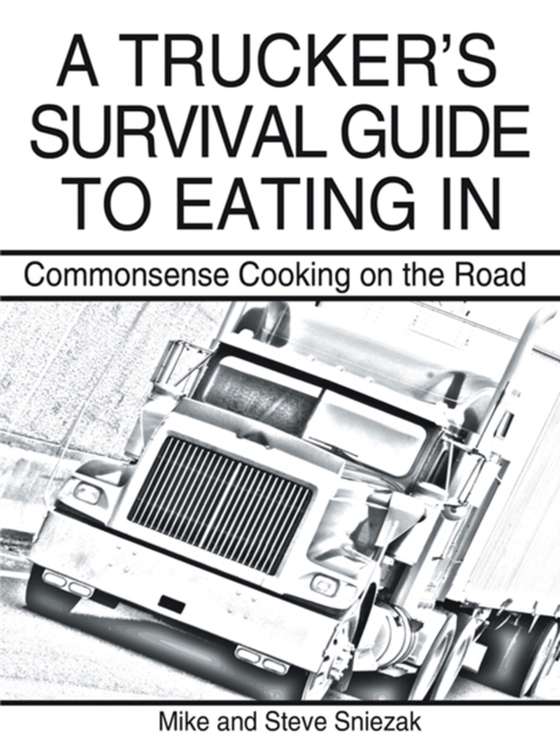 Trucker'S Survival Guide to Eating In