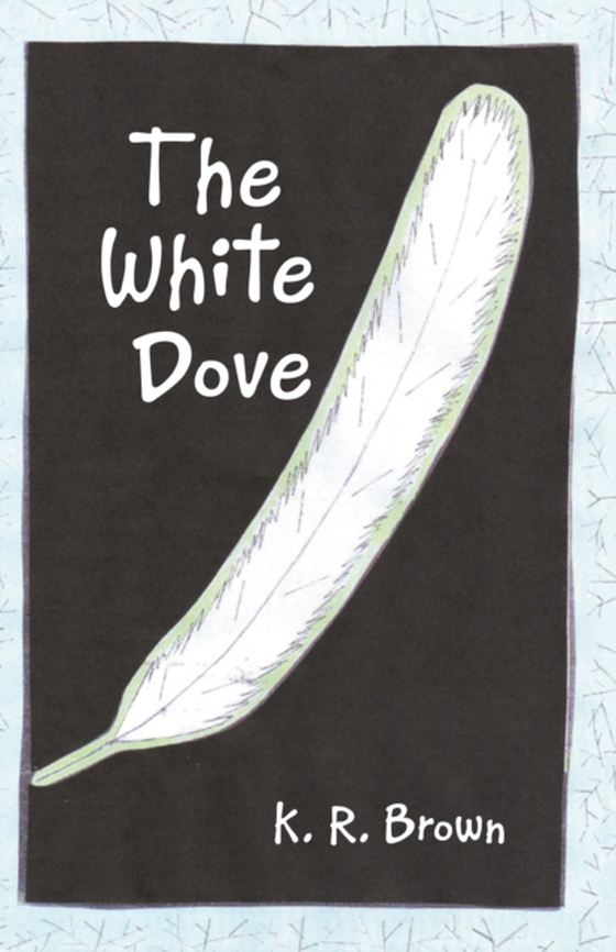 White Dove (e-bog) af Brown, K. R.