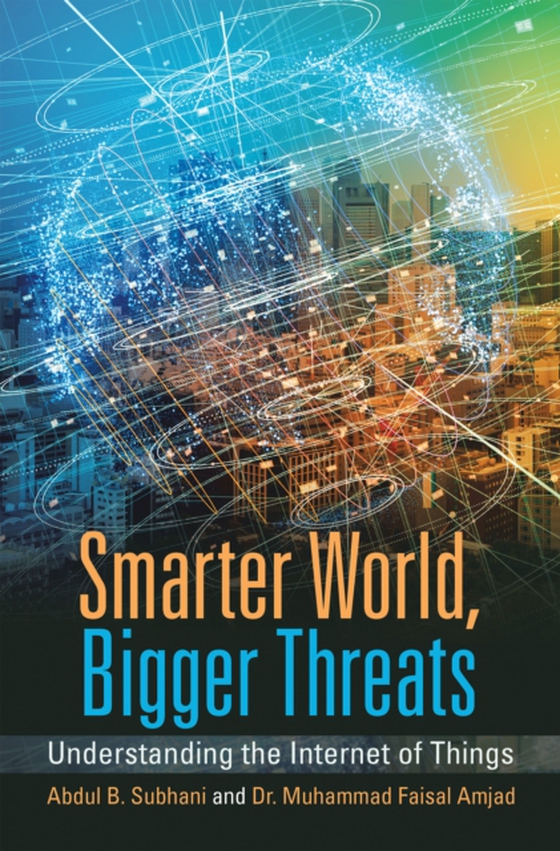 Smarter World, Bigger Threats (e-bog) af Amjad, Dr. Muhammad Faisal